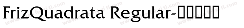 FrizQuadrata Regular字体转换